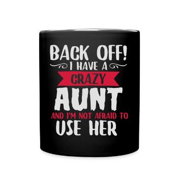 I Have a Crazy Aunt - Tasse einfarbig - Schwarz - Vorne