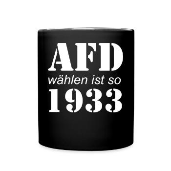 AFD wählen ist so 1933 Wahlen Politik - Tasse einfarbig - Schwarz - Vorne