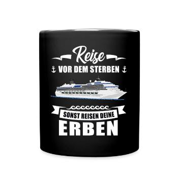 Kreuzfahrt Reisen Erben Schiff Urlaub Geschenk - Tasse einfarbig - Schwarz - Vorne