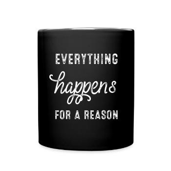Everything happens for a reason - Full Colour Mug - black - Front