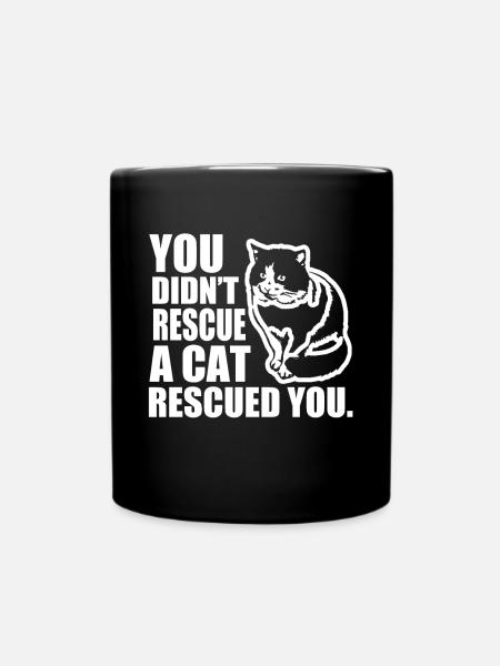 cute a cat rescued you - Full Colour Mug - black