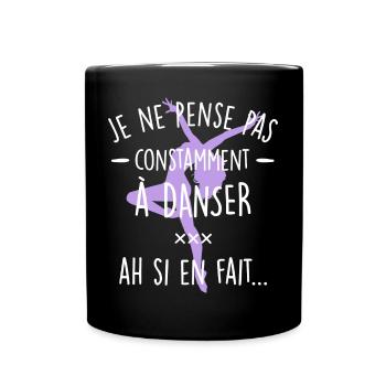 Je ne pense pas constamment à danser - Mug uni - noir - Devant