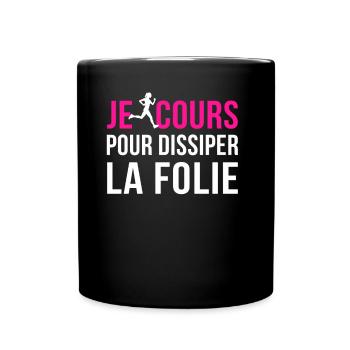 Je cours pour dissiper la FOLIE - Mug uni - noir - Devant