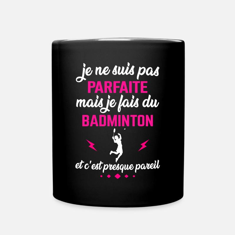 je ne suis pas parfaite mais je fais du badminton - Mug uni - noir