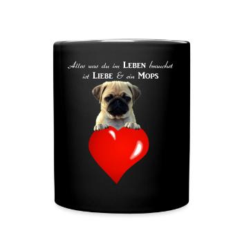 Du brauchst im Leben Liebe und ein Mops - Hunde - Tasse einfarbig - Schwarz - Vorne