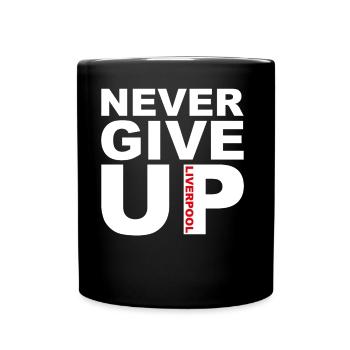 Never Give Up Liverpool - Football, Ballsport, Ball - Mug uni - noir - Devant