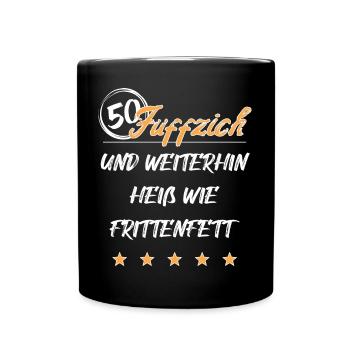 50. Geburtstag lustig Frittenfett - Tasse einfarbig - Schwarz - Vorne