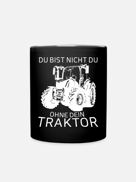 Du bist nicht du Ohne Dein Traktor - Tasse einfarbig - Schwarz