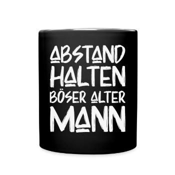 Abstand Halten Böser Alter Mann Lustige Sprüche - Tasse einfarbig - Schwarz - Vorne