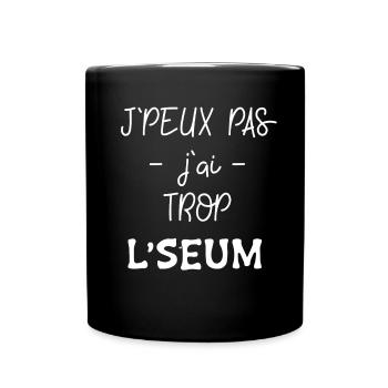 j'peux pas j'ai trop l'seum - Mug uni - noir - Devant