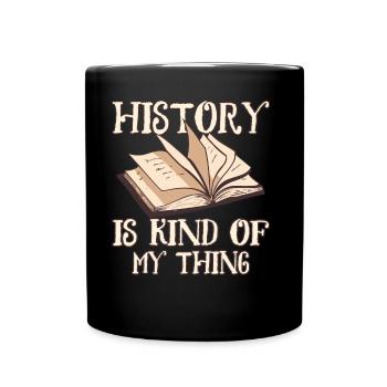 Geschichte Ist Mein Ding Beruf Historik Historiker - Tasse einfarbig - Schwarz - Vorne
