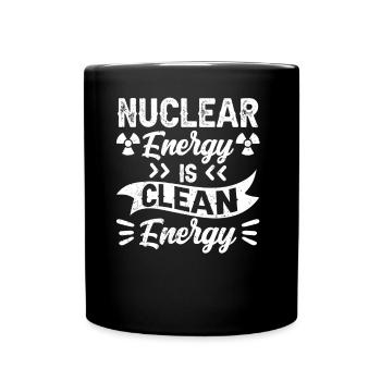 Kernenergie Ist Saubere Energie Kernkraft - Tasse einfarbig - Schwarz - Vorne