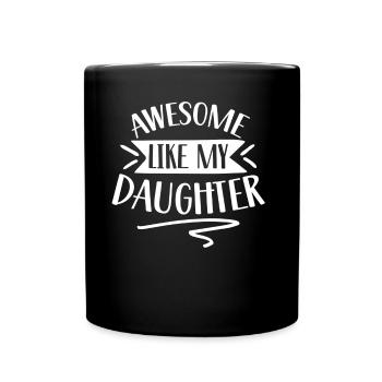 Fantastisch Wie Meine Tochter Papi Vater Papa - Tasse einfarbig - Schwarz - Vorne
