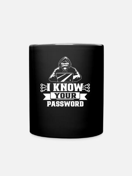 Ich Kenne Dein Passwort Hacker Cybersecurity Hack - Tasse einfarbig - Schwarz