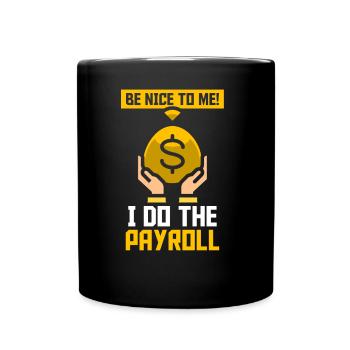 Soyez gentil avec moi je fais la paie - Mug uni - noir - Devant