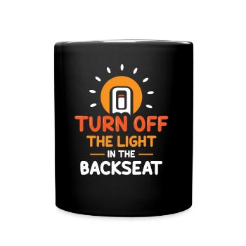 Schalte Das Licht Auf Dem Rücksitz Aus Papi Papa - Full Colour Mug - black - Front