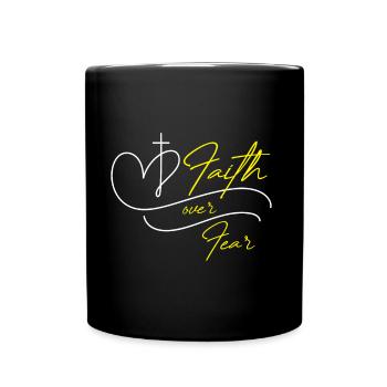 Faith over Fear - Tasse einfarbig - Schwarz - Vorne