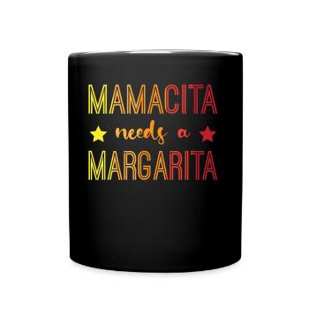 mamacita needs a margarita - Tasse einfarbig - Schwarz - Vorne