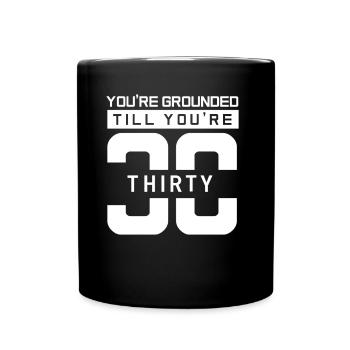 You Have House Arrest Until You Thirty Are Papa Daddy - Full Colour Mug - black - Front