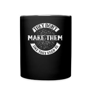 They don't make them like they used to make dad - Full Colour Mug - black - Front