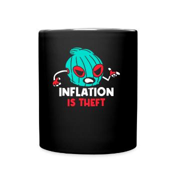 Inflation is Robbery Humor Stagflation Money Printing - Full Colour Mug - black - Front