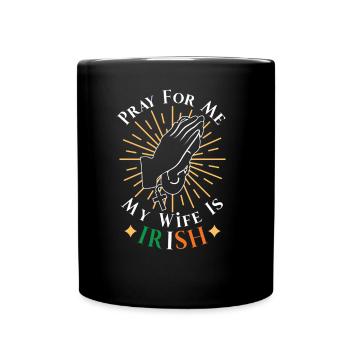 Priez pour moi Ma femme est irlandaise Irlande Irlande - Mug uni - noir - Devant