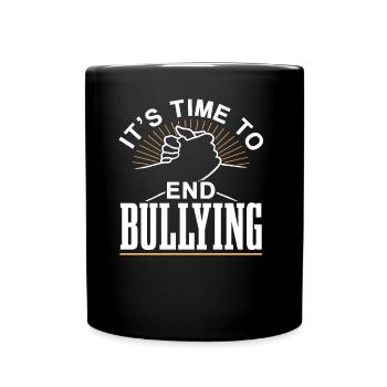 Es Ist An Der Zeit Mobbing Zu Beenden Mobber - Tasse einfarbig - Schwarz - Vorne