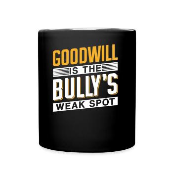 Goodwill Ist Die Schwachstelle Des Mobbers Mobber - Tasse einfarbig - Schwarz - Vorne