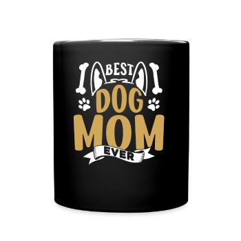 Best Dog Mother Ever Dog Mother's Day Mommy - Full Colour Mug - black - Front