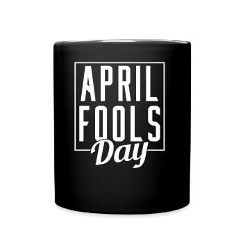 Aprilscherz Witz Sarkastisch April - Tasse einfarbig - Schwarz - Vorne
