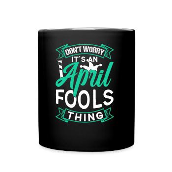Keine Sorge Das Ist Ein Aprilscherz Ding Witz - Tasse einfarbig - Schwarz - Vorne