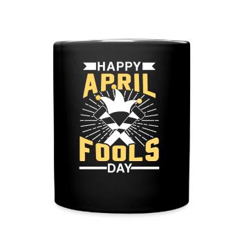 Happy April Fool's Joke Day April Joke Sarcastic - Full Colour Mug - black - Front