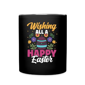 Wish everyone a Happy Easter Easter Easter Easter - Full Colour Mug - black - Front