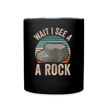 Waiting I See A Stone Geologist Geology Profession - Full Colour Mug - black - Front