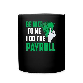 Soyez gentil avec moi je fais la paie - Mug uni - noir - Devant