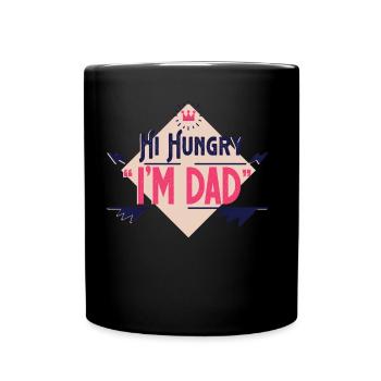 Hi Hungry I Am Daddy Father Father Day Daddy - Full Colour Mug - black - Front
