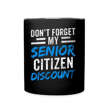 Don't Forget My Senior Discount Daddy - Full Colour Mug - black - Front