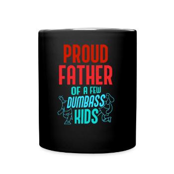 Proud father of a few stupid children Dad - Full Colour Mug - black - Front