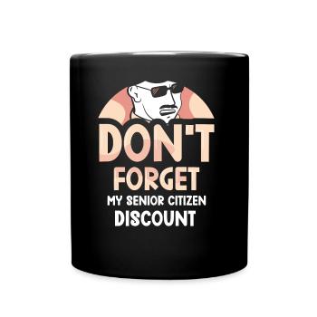 Vergessen Sie Nicht Meine Seniorenermäßigung Papi - Tasse einfarbig - Schwarz - Vorne