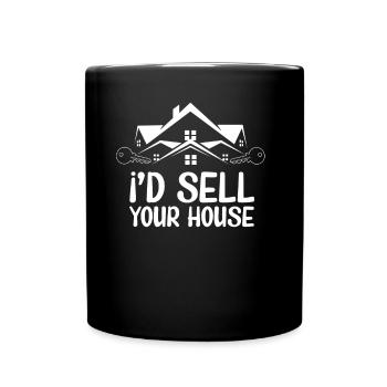 I would sell your house real estate agent - Full Colour Mug - black - Front