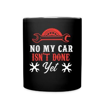 No My car is not finished yet Mechanic - Full Colour Mug - black - Front