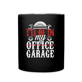 Je serai dans mon bureau dans la profession de garage - Mug uni - noir - Devant