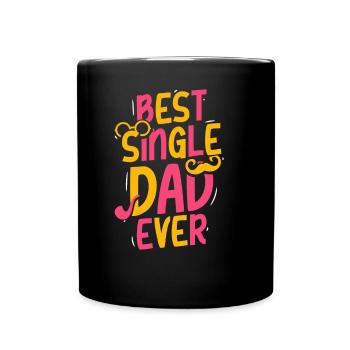 Best Single Father Ever Dad - Full Colour Mug - black - Front