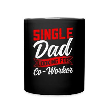Single Father Looking for Employee Dad - Full Colour Mug - black - Front