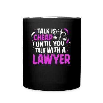 Talking is cheap until you talk to a lawyer - Full Colour Mug - black - Front