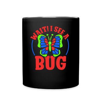 Wait I See An Insect Entomology Entomologist - Full Colour Mug - black - Front