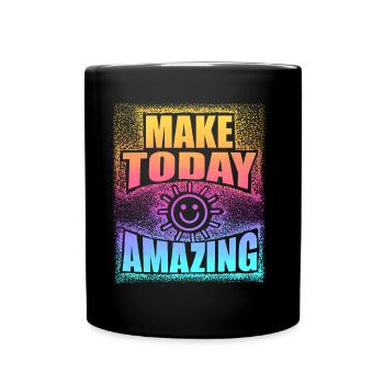 Make Today Amazing - Full Colour Mug - black - Front
