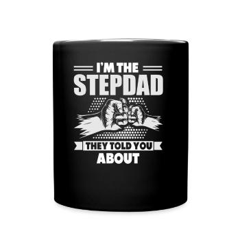 I'm the stepfather they told you about - Full Colour Mug - black - Front