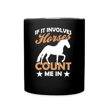 When it comes to horses I am riding horse - Full Colour Mug - black - Front