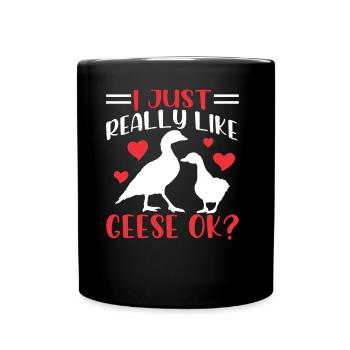 J’aime juste les oies Très bien? Oie animale - Mug uni - noir - Devant